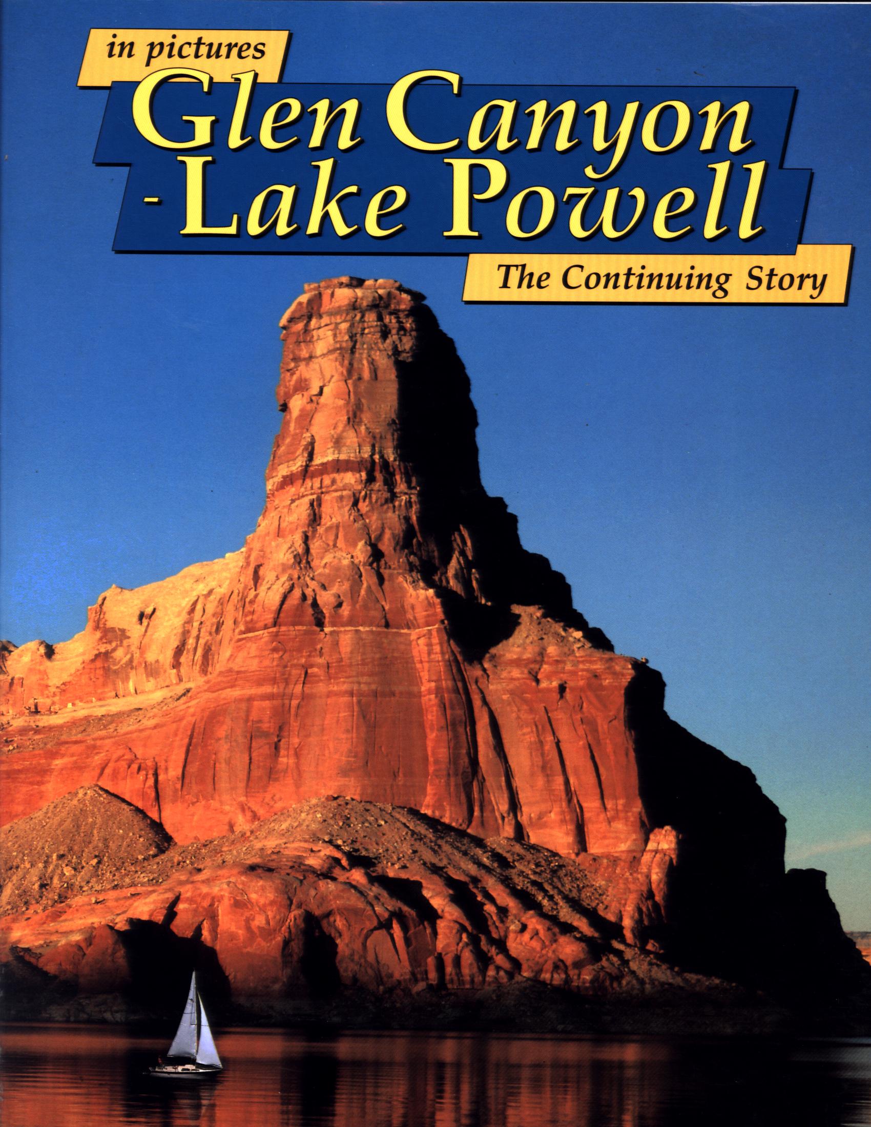 GLEN CANYON--LAKE POWELL IN PICTURES: the continuing story (UT). 